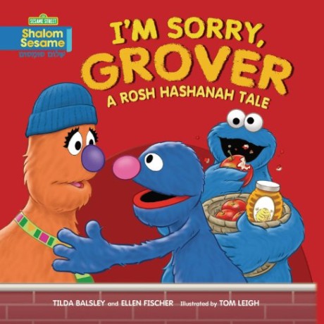 I’m Sorry, Grover: A Rosh Hashanah Tale